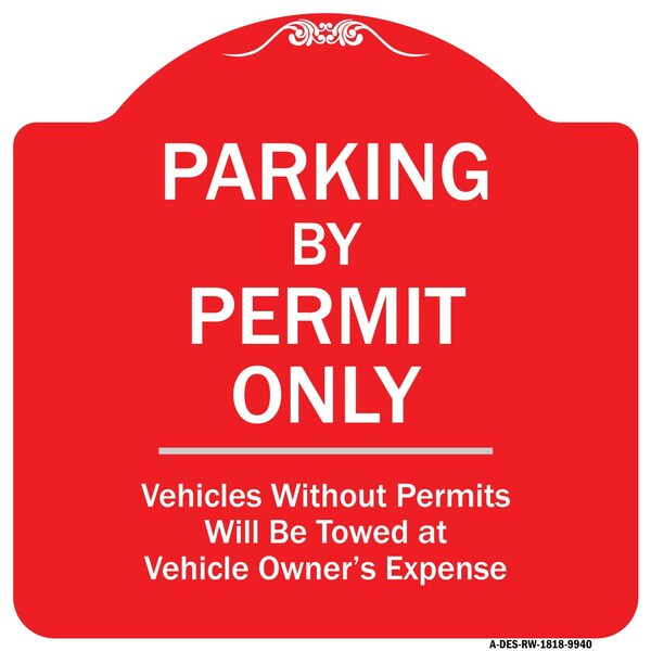 Signmission Parking By Permit Vehicles w/o Permits Towed Vehicle Owners Expense Alum, 18" L, 18" H, RW-1818-9940 A-DES-RW-1818-9940 - main